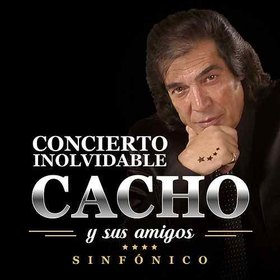CONCIERTO INOLVIDABLE CACHO Y SUS AMIGOS SINFONICO
