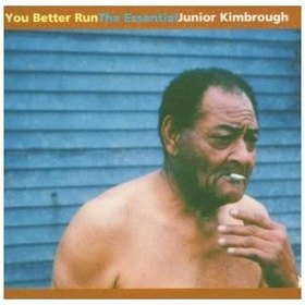 YOU BETTER RUN: THE ESSENTIAL JUNIOR KIMBROUGH USA IMPORT