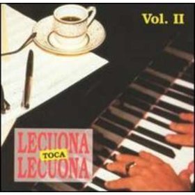 LECUONA TOCA LECUONA VOL. II