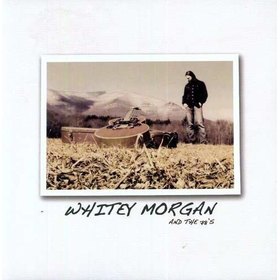 WHITEY MORGAN & THE 78S USA IMPORT