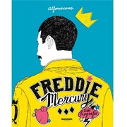 FREDDIE MERCURY: UNA BIOGRAFIA