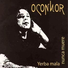YERBA MALA NUNCA MUERE